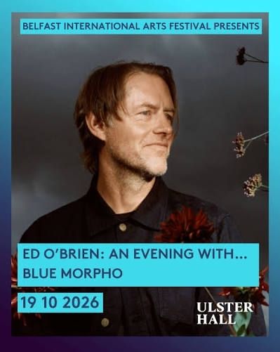 Ed O Brien Ulster Hall