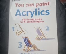 Acrylics: Step-By-Step Acrylics for the Absolute Beginner (Collins You Can Paint)