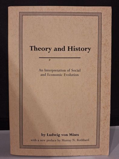 SALE!  THEORY AND HISTORY - An Interpretation of Social and Economic Evolution by Ludwig von Mises