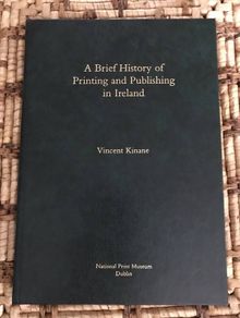 A Brief History Of Printing And Publishing In Ireland Book Vincent Kinane Ltd Ed
