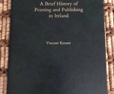 A Brief History Of Printing And Publishing In Ireland Book Vincent Kinane Ltd Ed