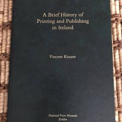 A Brief History Of Printing And Publishing In Ireland Book Vincent Kinane Ltd Ed