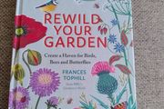 Rewild Your Garden 2020 by Frances Tophill from BBC's Gardeners World hardback in excellent condition with FREE STANDARD POSTAGE INCLUDED