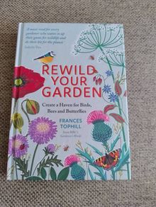 Rewild Your Garden 2020 by Frances Tophill from BBC's Gardeners World hardback in excellent condition with FREE STANDARD POSTAGE INCLUDED