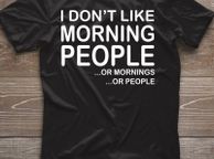 main image for ad I Don't Like Morning People Funny T-shirt Tee Top Great Gift Present Idea