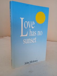 Love Has No Sunset: Exploring the Limitless Love of the Heart of Jesus by John Moloney (GT423)