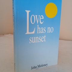 Love Has No Sunset: Exploring the Limitless Love of the Heart of Jesus by John Moloney (GT423)