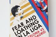 Book "Fear and Loathing in La Liga: Barcelona vs Real Madrid" by Sid Lowe  first edition 2013 hardback with dust cover