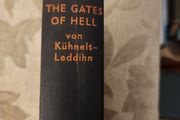 The Gates Of Hell. By Erik R.v Kuhnelt-leddihn. A Historical Novel Of The  Present Day.  1933 Hardback In Good Condition.  See Photos For Same.