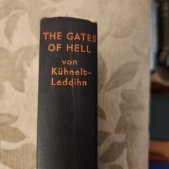 The Gates Of Hell. By Erik R.v Kuhnelt-leddihn. A Historical Novel Of The  Present Day.  1933 Hardback In Good Condition.  See Photos For Same.