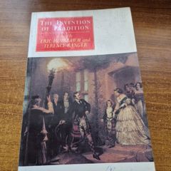 The Invention of Tradition. Eric Hobsbawm and Terrence Ranger. History. Cambridge University Press