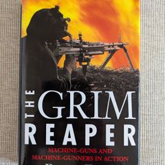 The Grim Reaper - Roger Ford - Machine Guns Military History - 1996 Hardback
