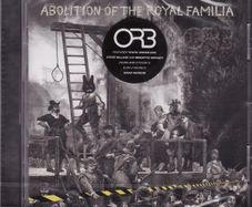 ORB  |  Abolition Of The Royal Familia  \\  Guillotine Mixes