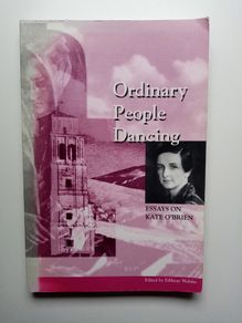 Ordinary People Dancing - Essays on Kate O'Brien - Irish Women's Literature Book