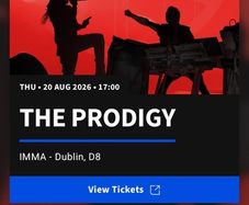 The Prodigy, IMMA - 2 Tickets