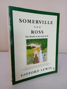 Somerville and Ross: The World of the Irish R.M. by Gifford Lewis (HQ647)