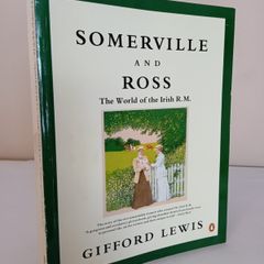 Somerville and Ross: The World of the Irish R.M. by Gifford Lewis (HQ647)