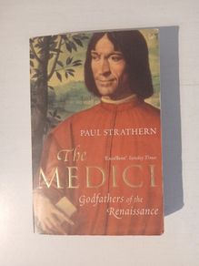 The Medici - Godfathers of the Renaissance by Paul Strathern