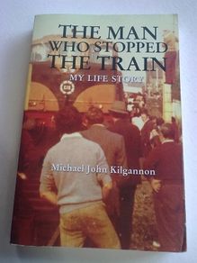 The man who stopped the train by Michael John Kilgannon Ireland Irish