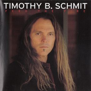 Timothy B. Schmit CD - Feed The Fire