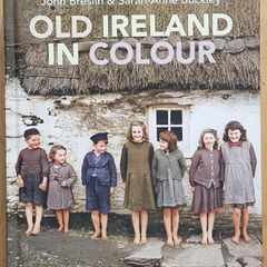 Old Ireland In Colour by John Breslin and Sarah-Anne Buckley
