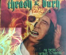 Various - Thrash & Burn - An Irish Tribute To Thrash CD (2008) Digipak OUT OF PRINT Death Metal EX+