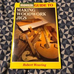 Book: Making Woodworking Jigs by Robert Wearing - Woodworking book.