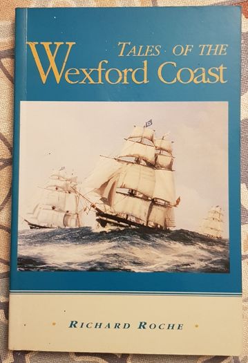 Tales Of The Wexford Coast by Richard Roche