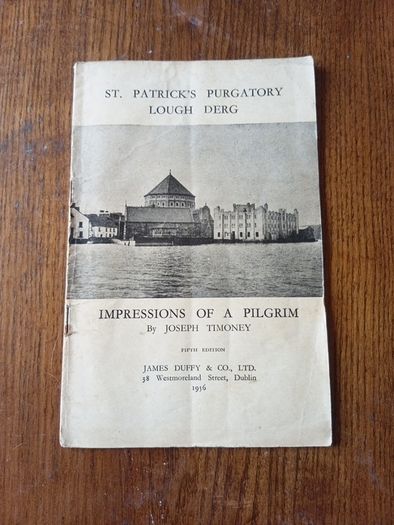St. Patrick's Purgatory Lough Derg Impressions of a Pilgrim. Timoney, Joseph 1965