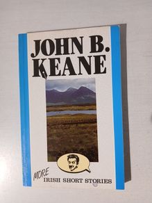 More Irish Short Stories by John B. Keane