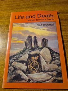 Life and Death in the Prehistoric North. Stan Beckensall.