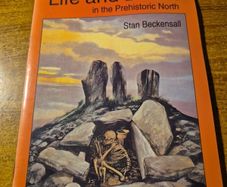 Life and Death in the Prehistoric North. Stan Beckensall.