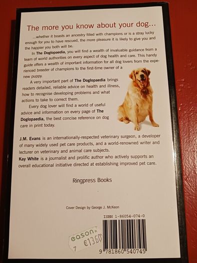 Doglopaedia/ A Complete Guide to Dog Care/ J.M Evans & Kay White