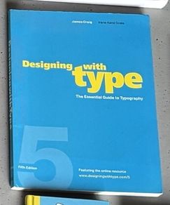 Designing with Type (5th edition), James Craig and Irene Korol Scala
