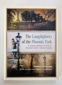 The Lamplighters of the Phoenix Park - Dublin History Book - Irish History Book