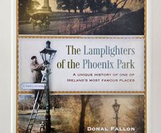 The Lamplighters of the Phoenix Park - Dublin History Book - Irish History Book