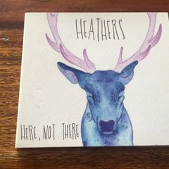 Heathers CD Here, Not There