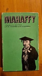 Mahaffy. A Biography Of An Anglo-irishman By W. B. Stanford And R. B. Mcdowell. FIRST EDITION. Hardback With Dustjacket In Very Good Condition