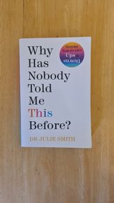 Why has nobody told me this before by Dr Julie Smith