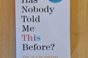 Why has nobody told me this before by Dr Julie Smith