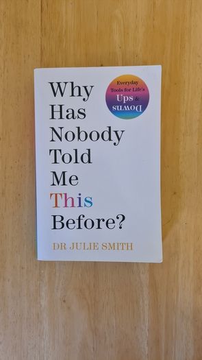 Why has nobody told me this before by Dr Julie Smith