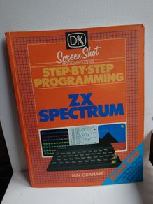 Step by Step Programming for the Z. X. Spectrum: v. 1 (Screen Shot S.)