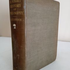 A Short History of Philosophy by Arch. B. D. Alexander (GT678)