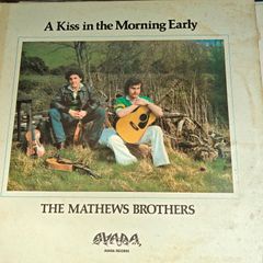 The Matthews Brothers, A kissing the morning early LP,  Irish Folk Trad