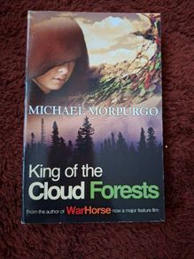 King of the Cloud Forests by Michael Morpurgo