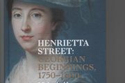 14 Henrietta Street: Georgian Beginnings,1750-1800. Melanie Hayes.