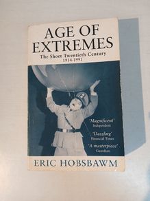 Age of Extremes - The Short Twentieth Century by Eric Hobsbawm