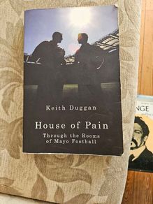 Mayo G.A.A. Fans. A Book You Will Enjoy Reading Now . House Of Pain . Through The Rooms Of Mayo Football. By Keith Duggan. First Edition Paperback In Good Condition   See Photos For Same.