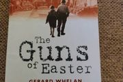 The Guns of Easter by Gerard Whelan 2016 in good condition with some signs of wear on the cover see photos FREE STANDARD POSTAGE INCLUDED
