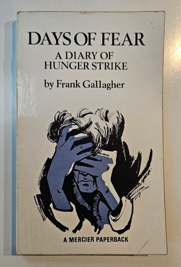 Days of Fear A Diary of Hunger Strike (1967) - Frank Gallagher - Vintage Mercier Paperback Book
